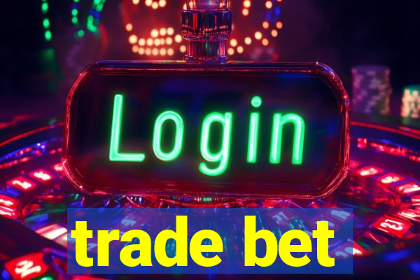 trade bet